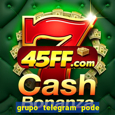 grupo telegram pode tudo gay
